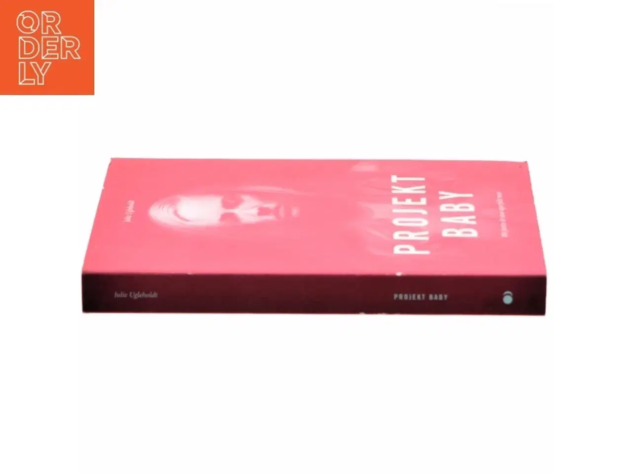 Billede 2 - Projekt baby : mit første år som uperfekt mor af Julie Ugleholdt (f. 1987) (Bog)