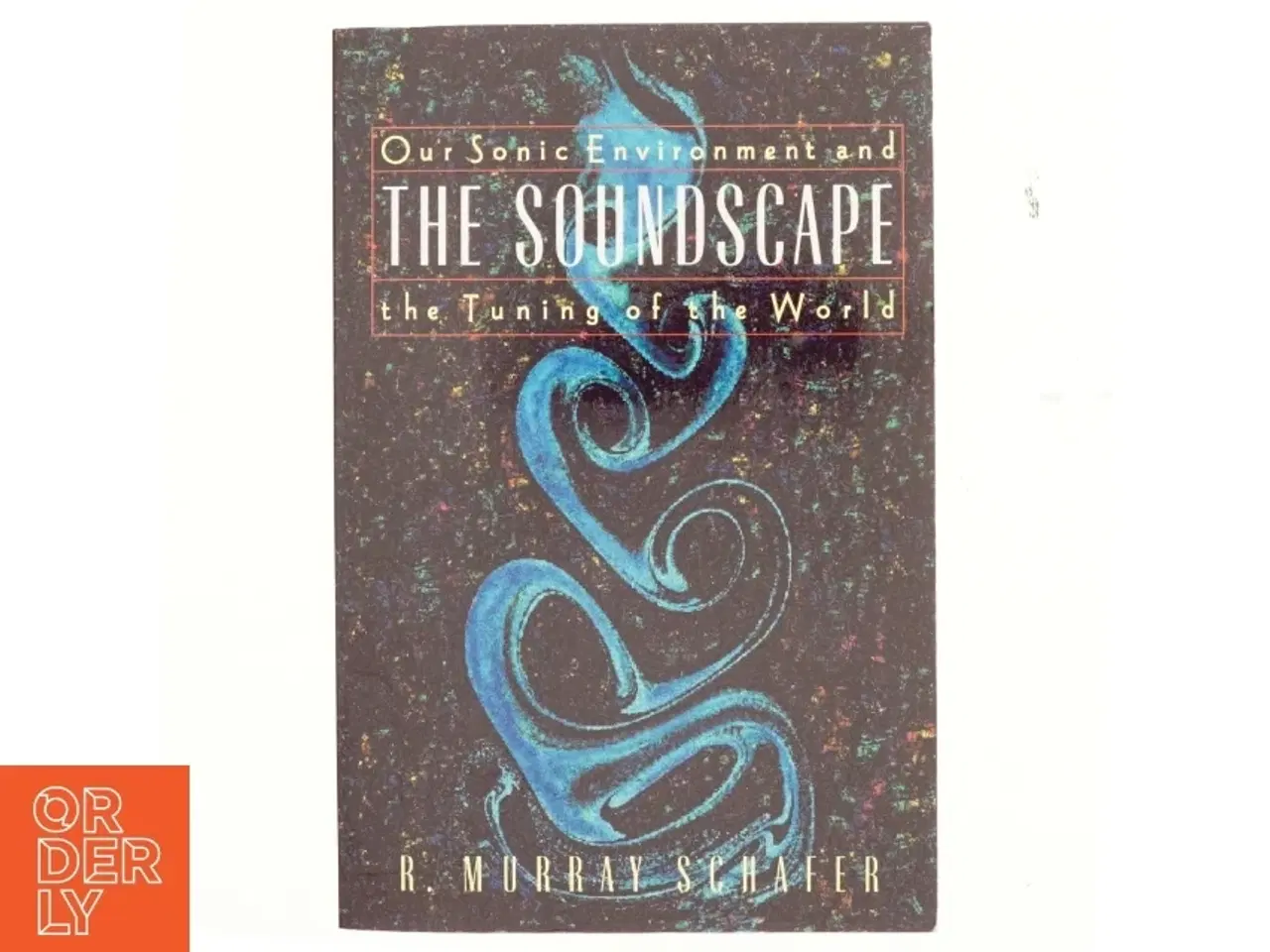 Billede 1 - The soundscape : Our sonic environment and the tuning of the world (Bog)