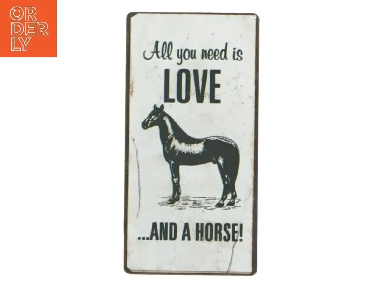 Billede 1 - Dekorativt skilt &#39;All You Need is Love... And a Horse!&#39; fra Lafinesse (str. 10x5 cm)