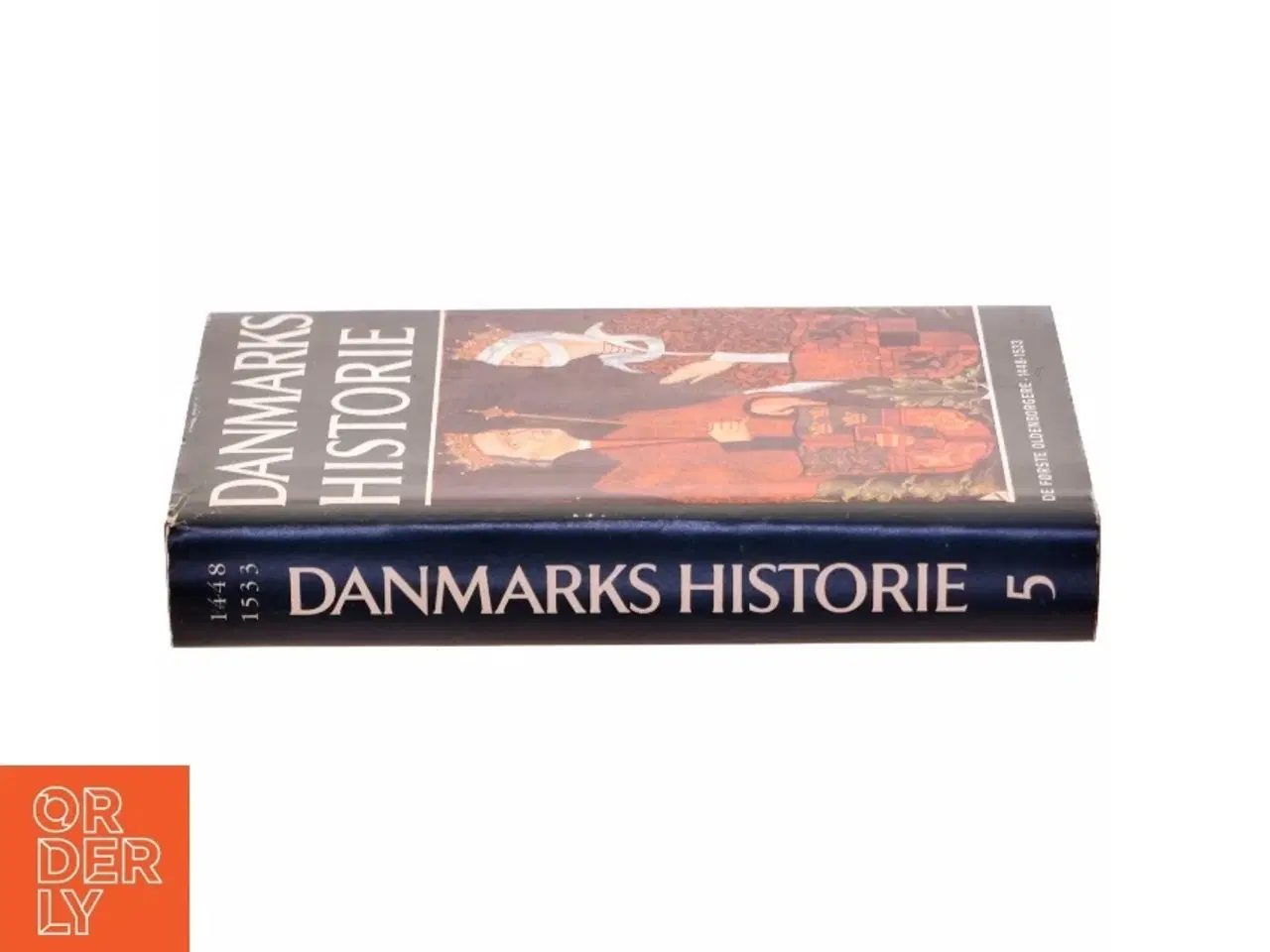 Billede 2 - Danmarks Historie bind 5: De første Oldenborgere 1448-1533 (Bog)