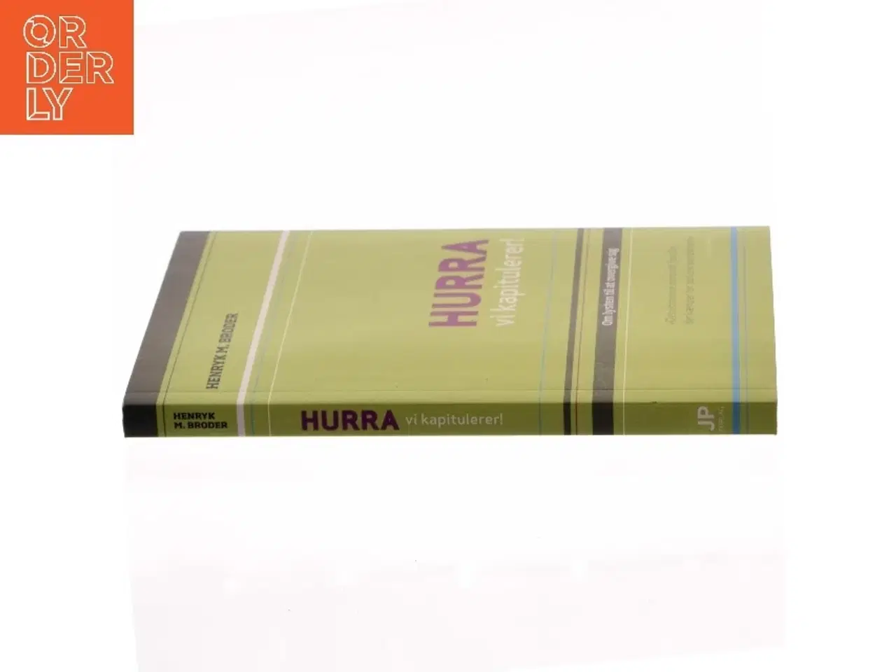 Billede 2 - Hurra, vi kapitulerer! : om lysten til at overgive sig af Henryk M. Broder (Bog)