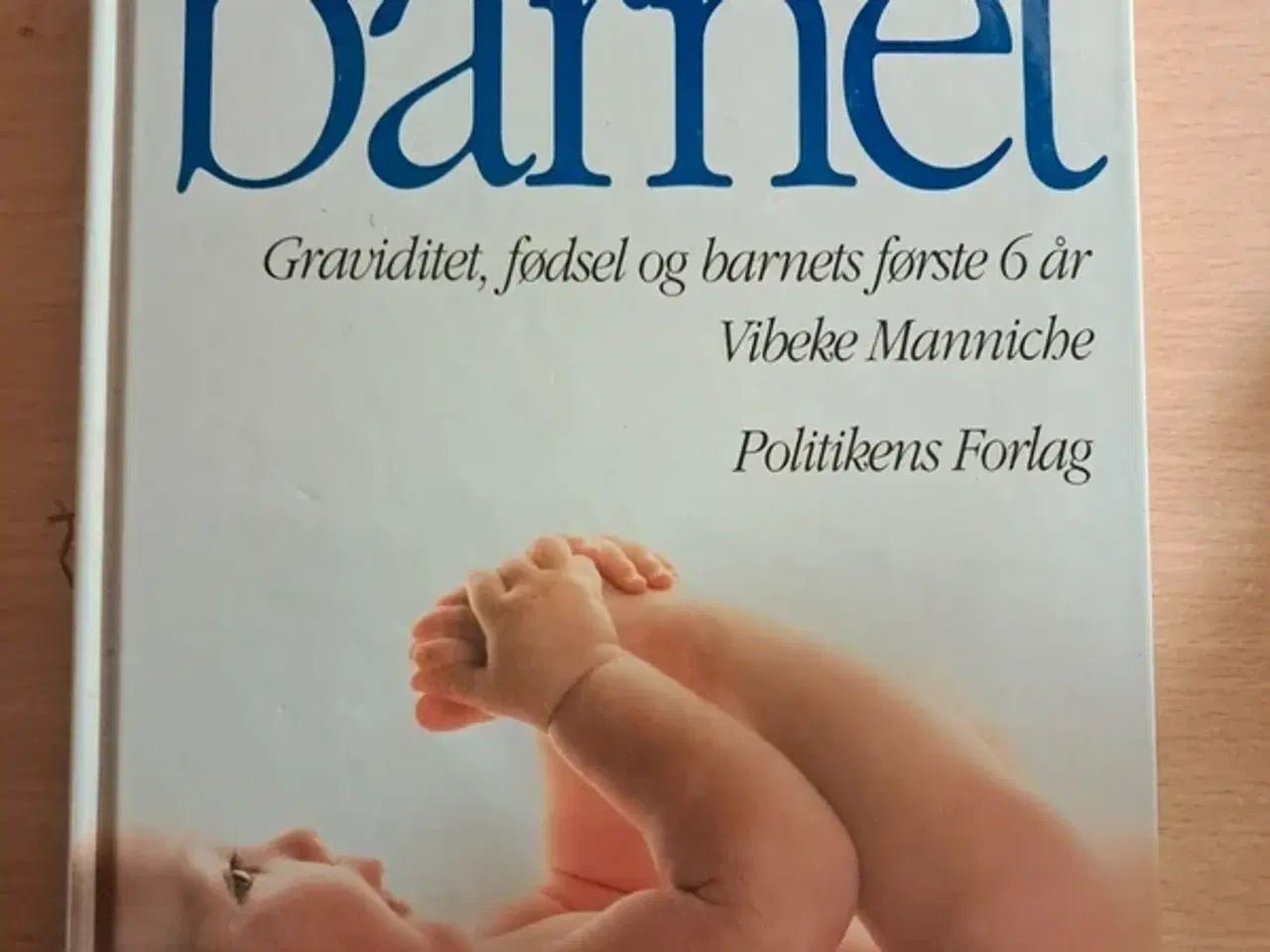 Billede 1 - Vibeke Manniche Bogen om barnet Bog