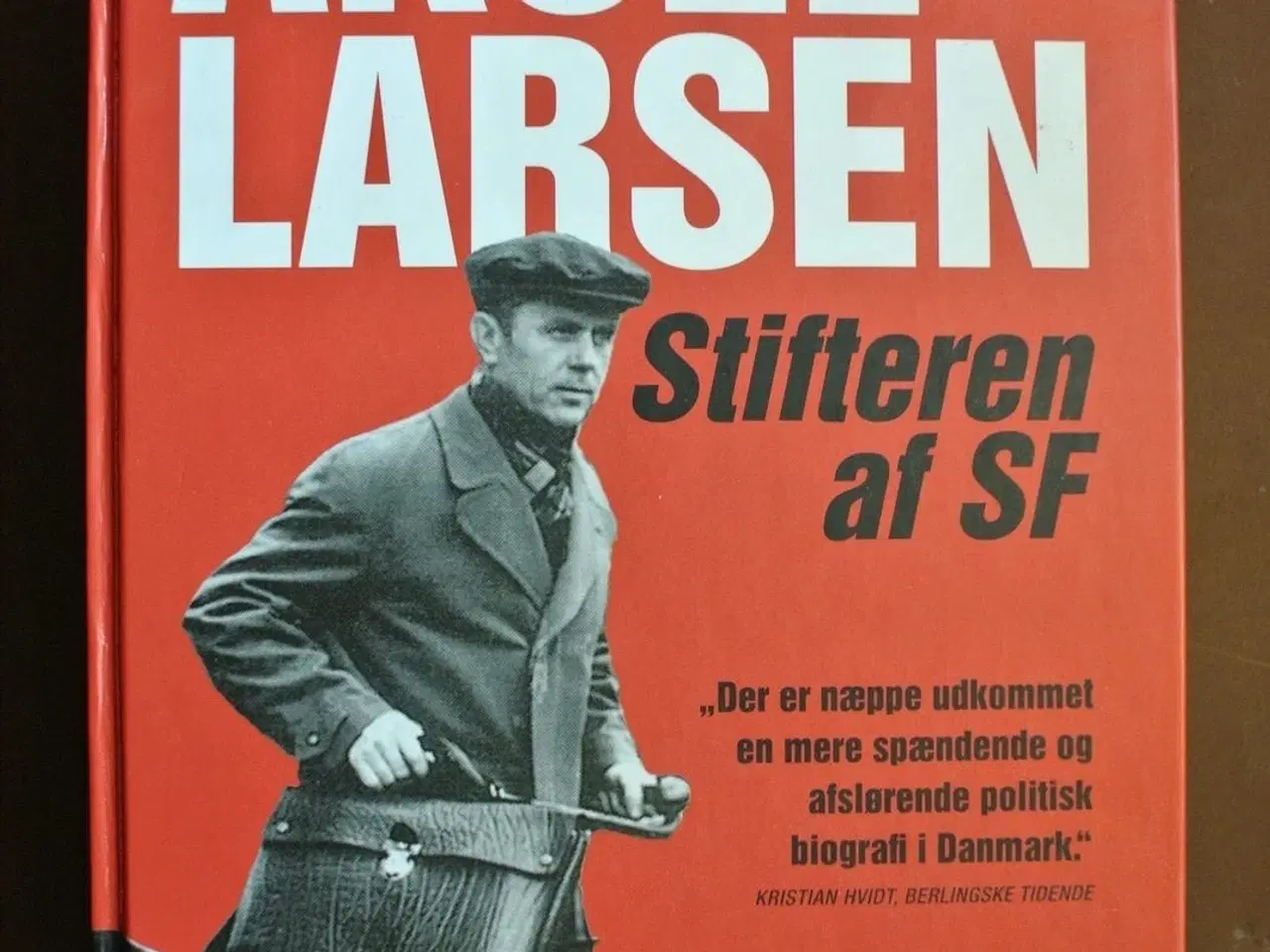 Billede 1 - aksel larsen - stifteren af sf, af kurt jacobse