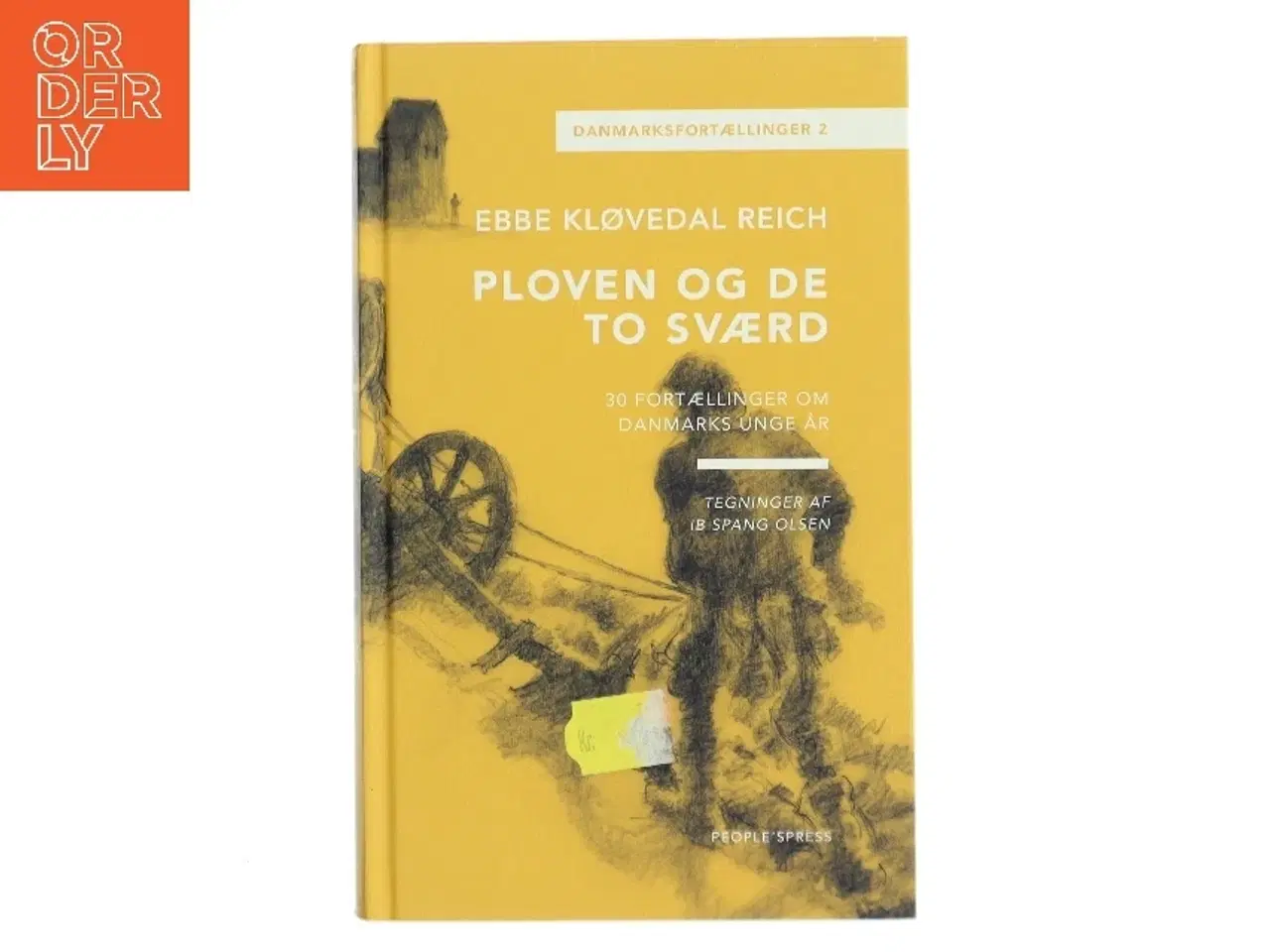 Billede 1 - Ploven og de to sværd : 30 fortællinger om Danmarks unge dage af Ebbe Kløvedal Reich (Bog)