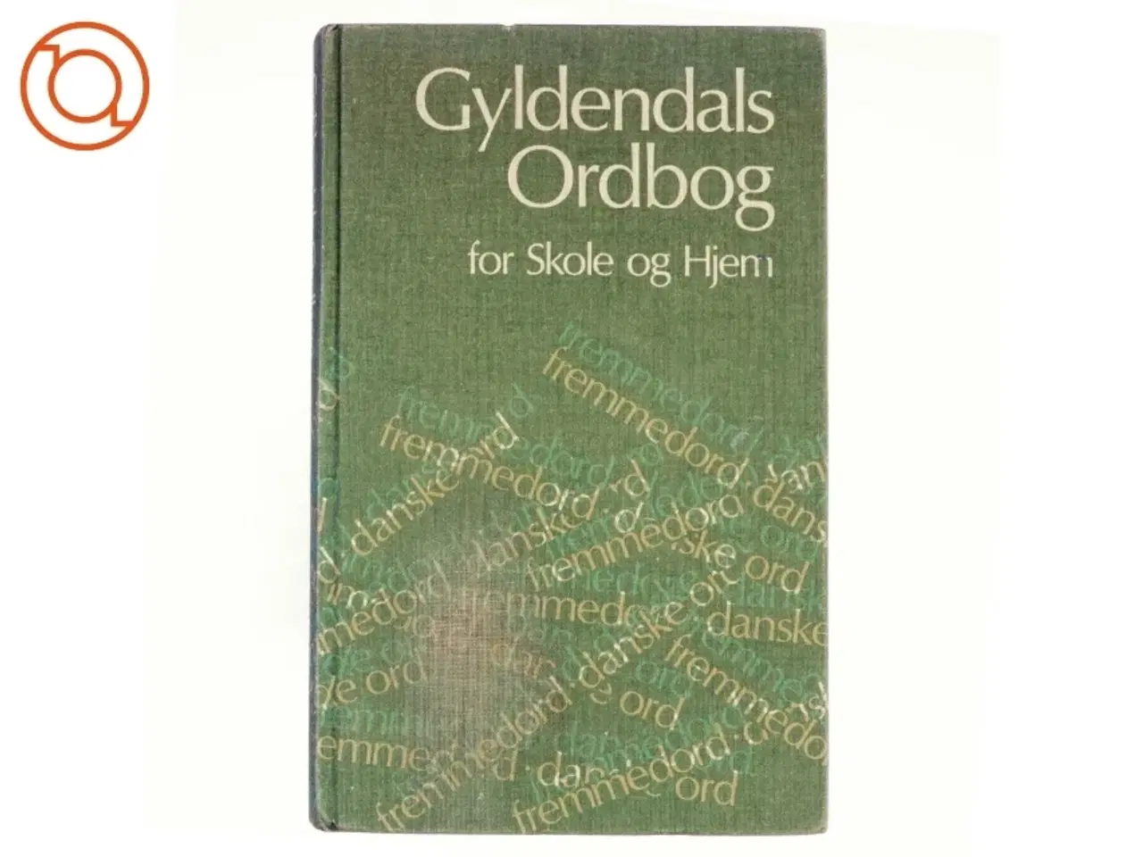 Billede 1 - Gyldendals ordbog, for skole og hjem fra Gyldendal