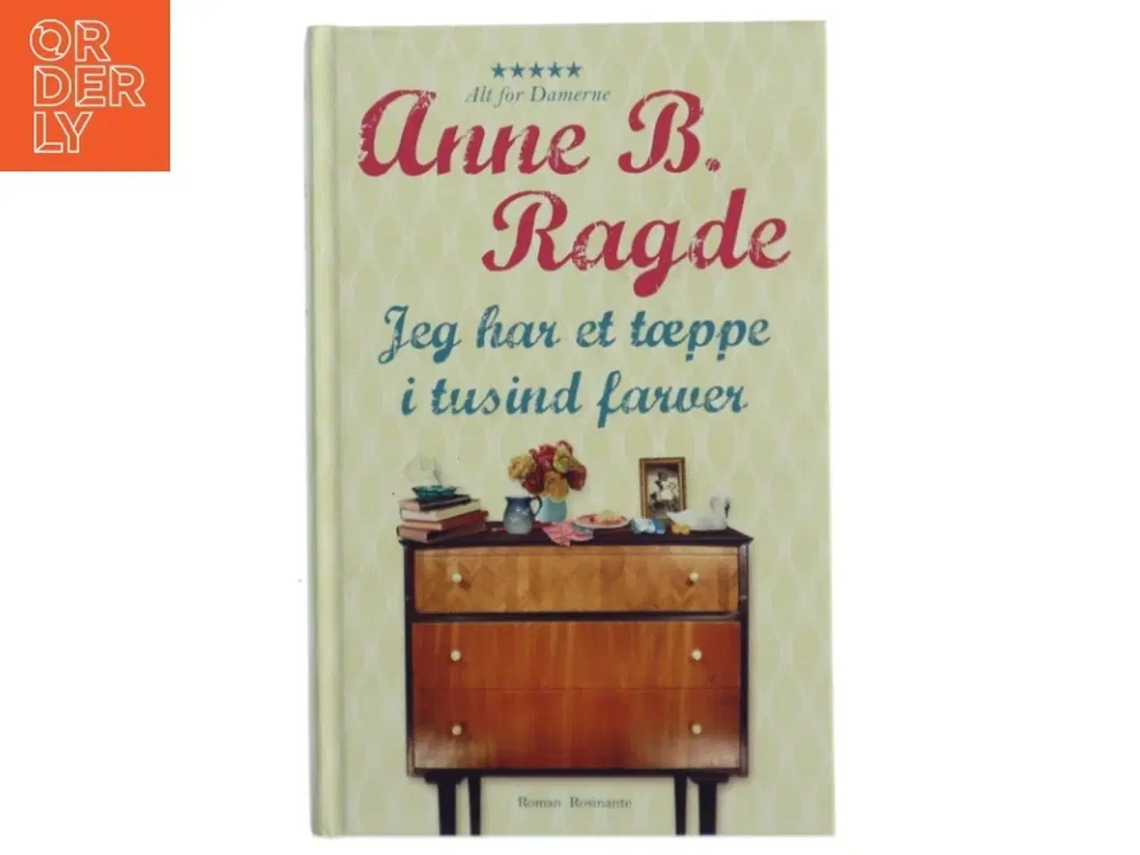 Billede 1 - Jeg har et tæppe i tusind farver af Anne B. Ragde (Bog)