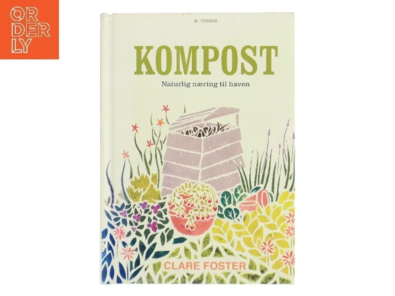 Billede 1 - Kompost: Naturlig næring til haven af Clare Foster (Bog)