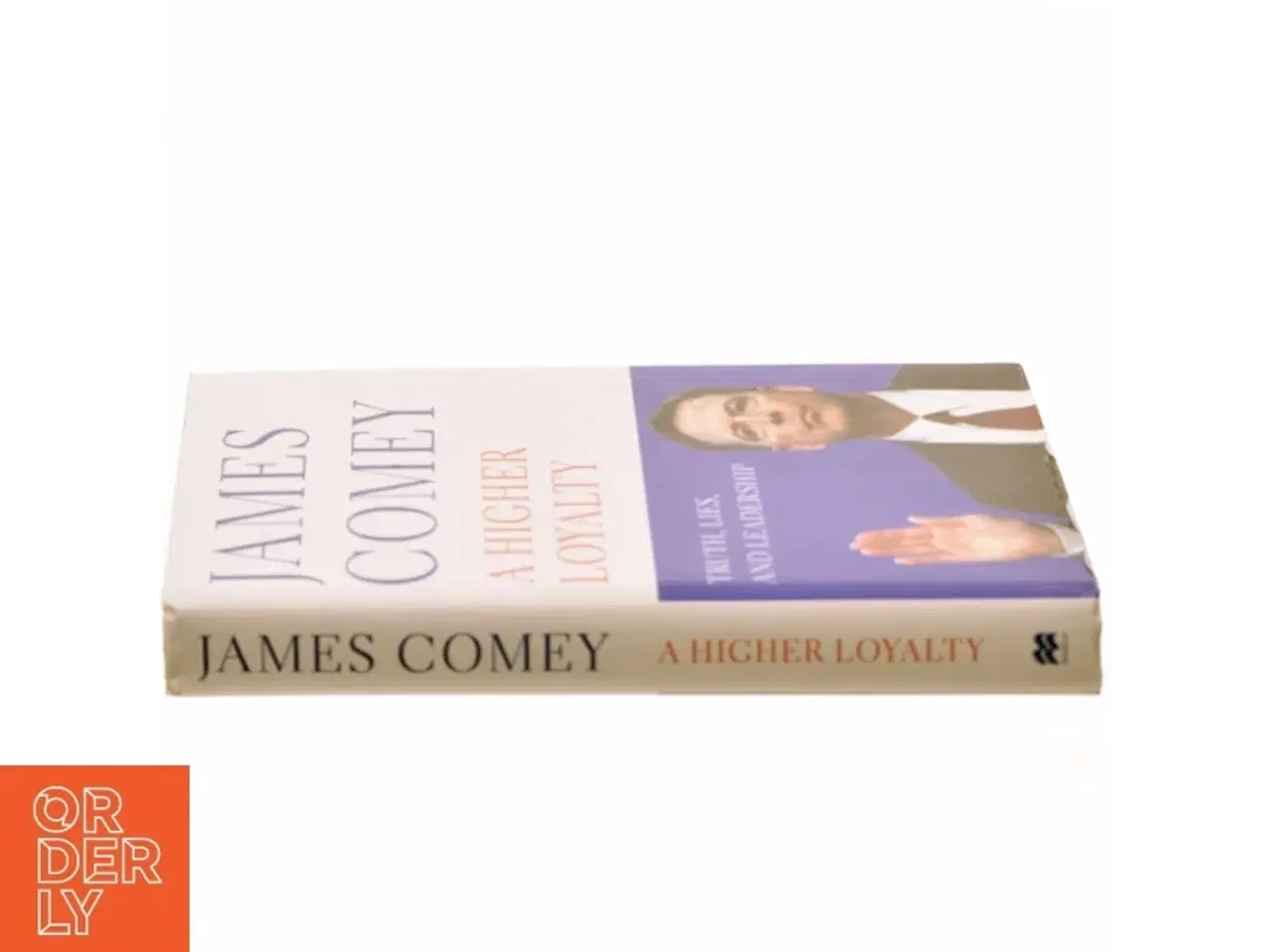 Billede 2 - A Higher Loyalty : Truth, Lies, and Leadership by James B. Comey (Bog)