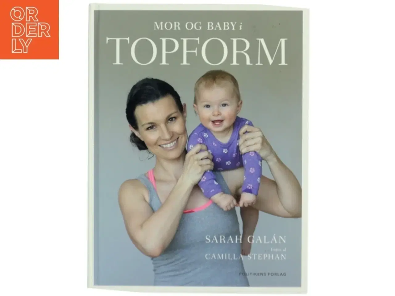 Billede 1 - Mor og baby i topform : effektiv træning og sjov leg de første 12 måneder af Sarah Gal&#225;n (Bog)