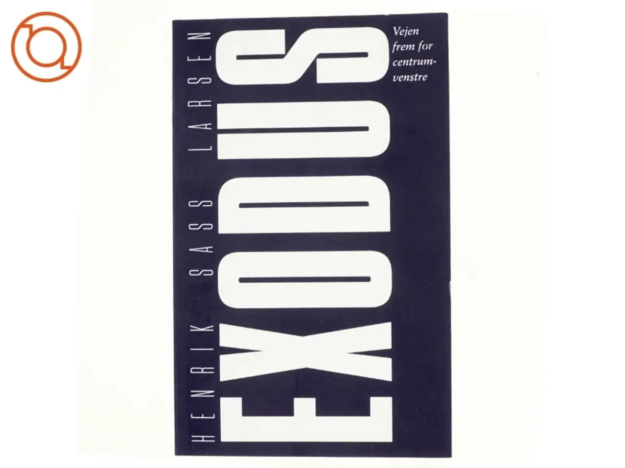 Billede 1 - Exodus. Vejen frem for centrum-venstre af Henrik Sass Larsen (bog)
