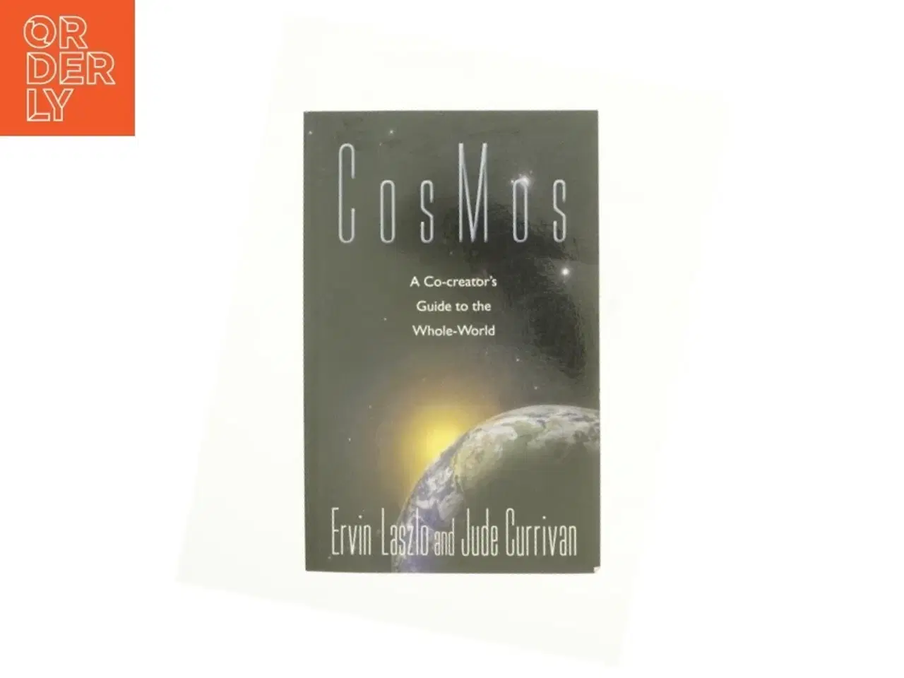 Billede 1 - CosMos : a Co-Creator&#39;s Guide to the Whole World af Ervin Laszlo Ph.D. (Bog)