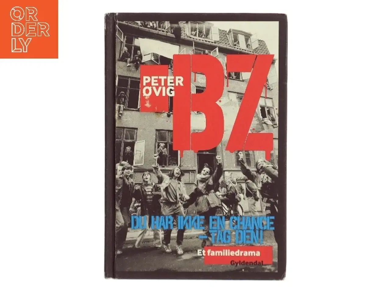 Billede 1 - BZ : du har ikke en chance - tag den! : et familiedrama af Peter Øvig Knudsen (Bog)
