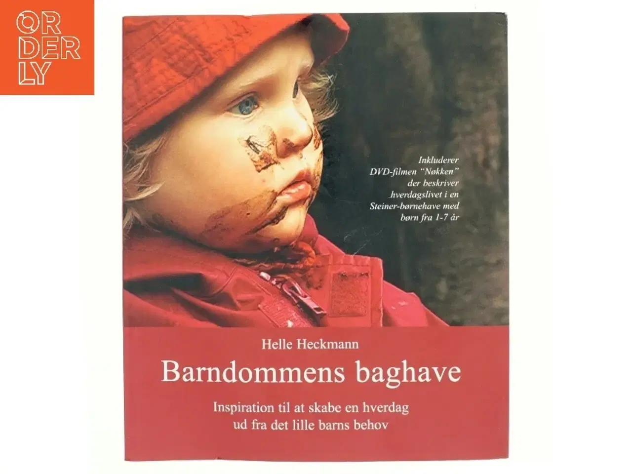 Billede 1 - Barndommens baghave : inspiration til at skabe en hverdag ud fra det lille barns behov af Helle Heckmann (Bog)