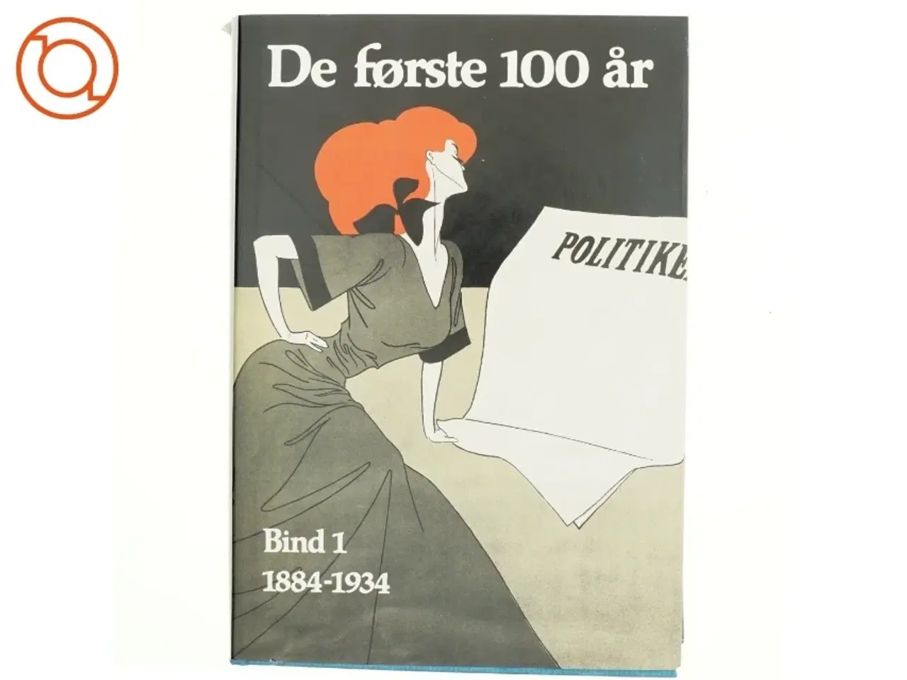 Billede 1 - Politiken - de første 100 år - Bind 1 (Bog)