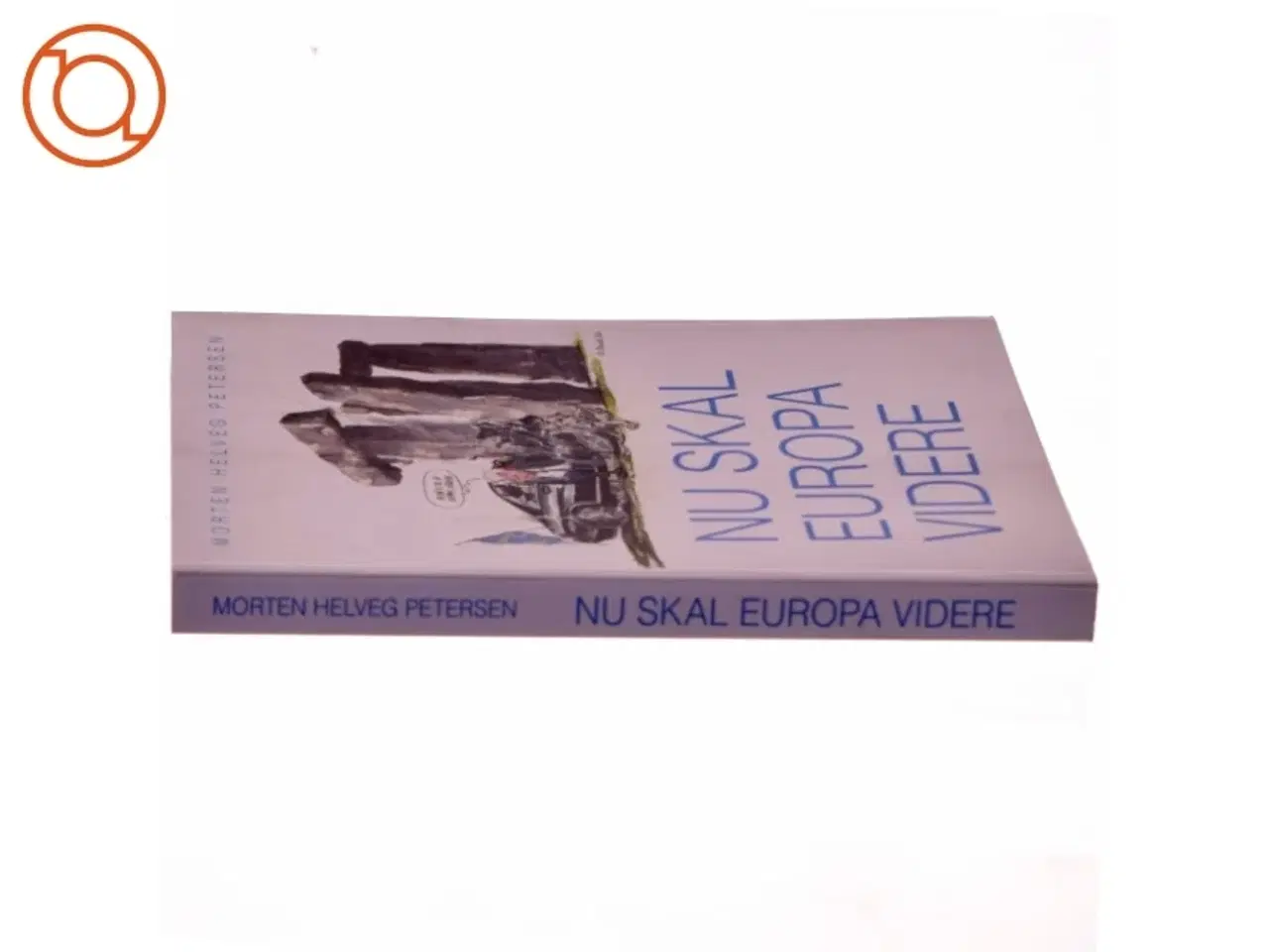 Billede 3 - Nu Skal Europa Videre af Morten Helveg Larsen (Bog)