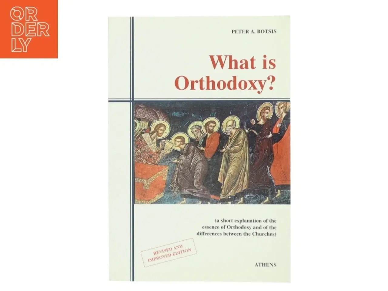 Billede 1 - What is Orthodoxy? af Peter A. Botsis (Bog)