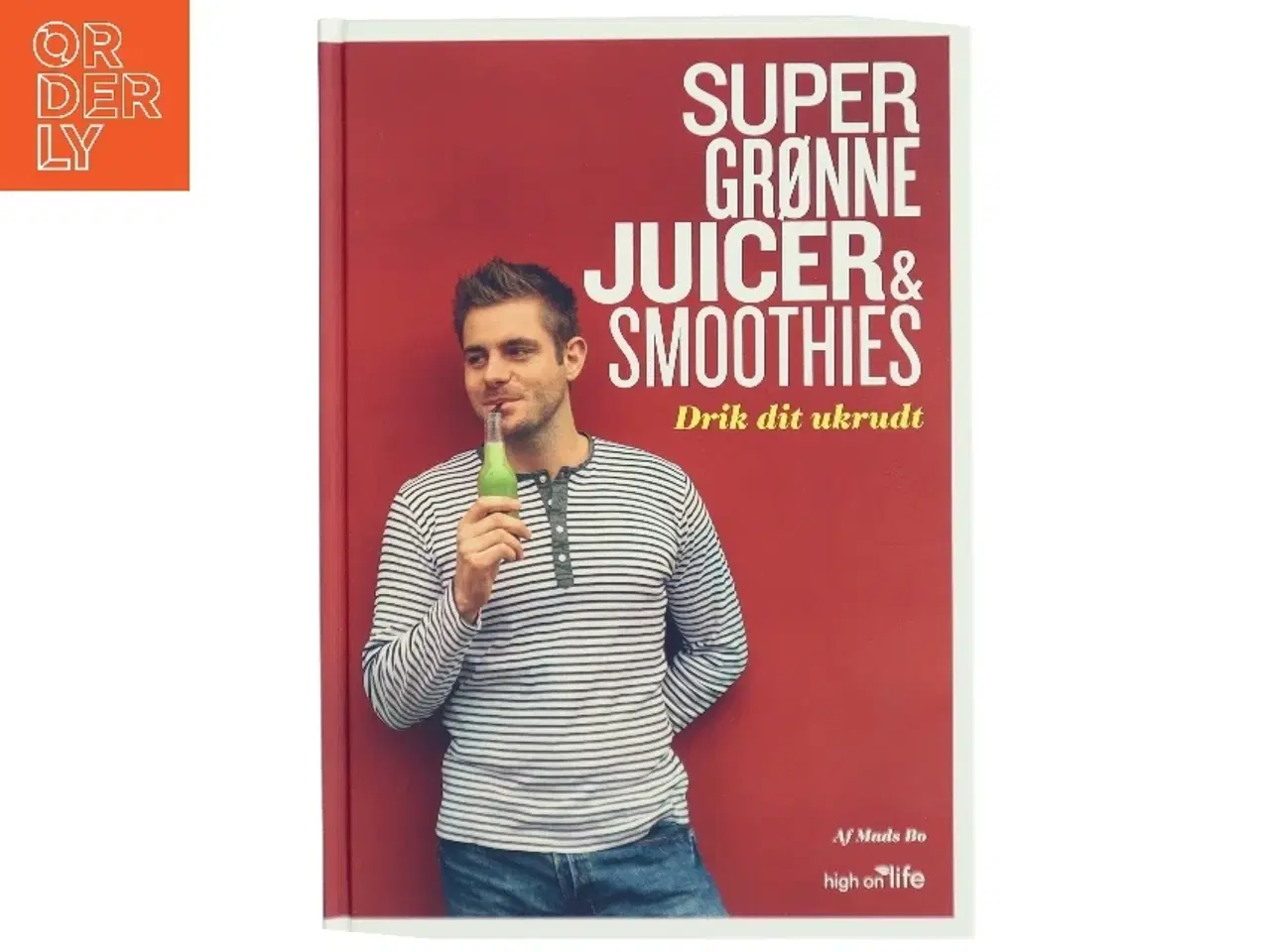 Billede 1 - Super grønne juicer & smoothies : drik dit ukrudt af Mads Bo (Bog)