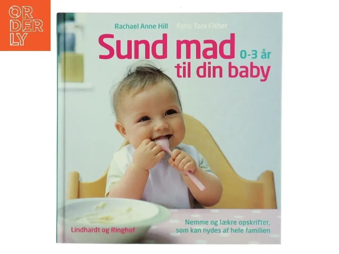 Billede 1 - Sund mad til din baby af Rachael Anne Hill (Bog)