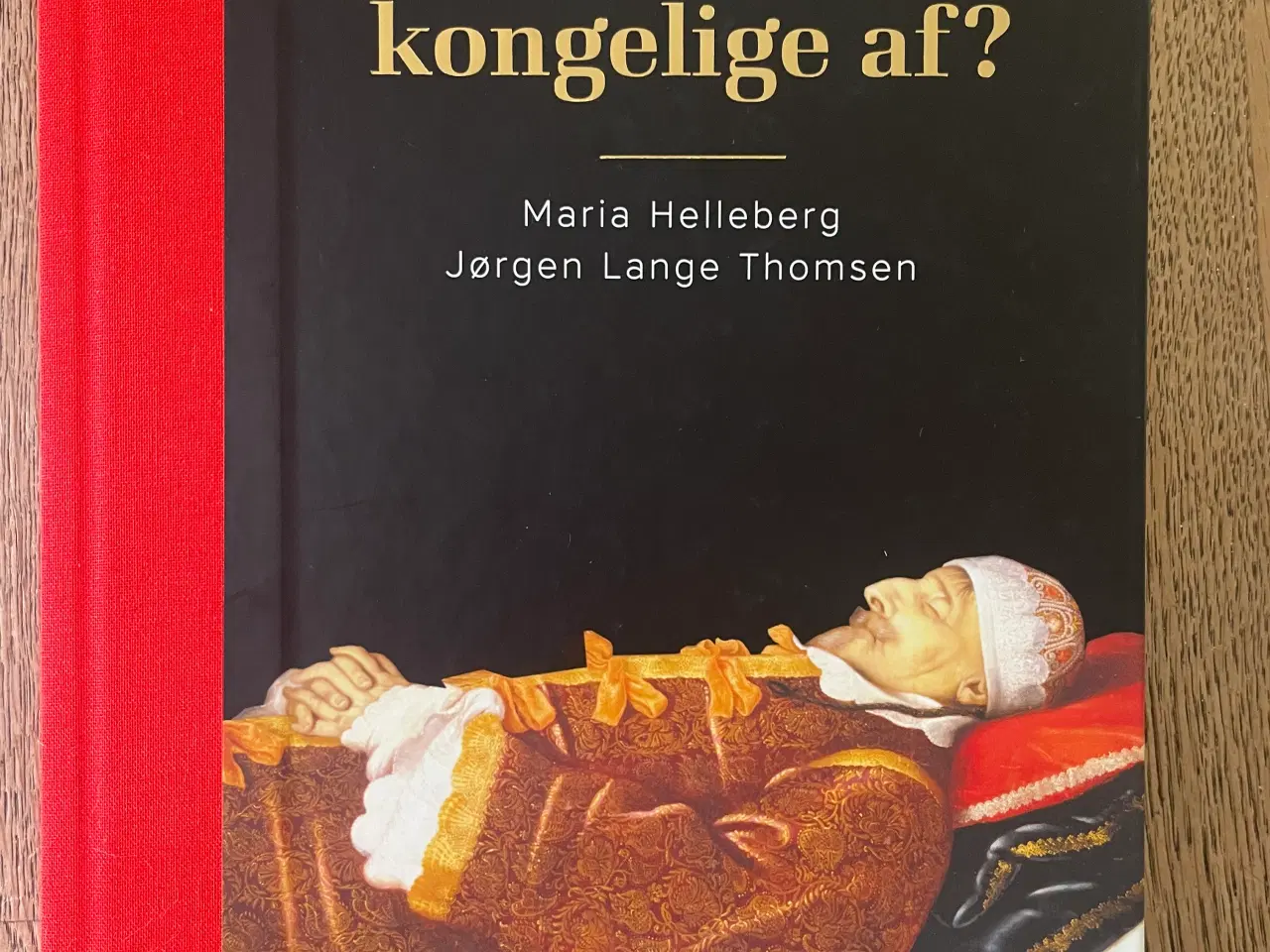 Billede 1 - Hvad døde de kongelige af? Maria Helleberg m.fl.