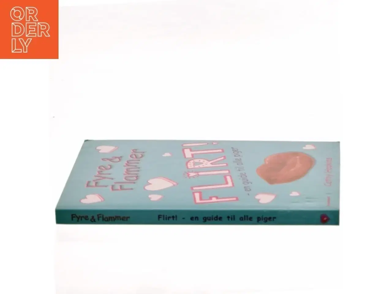 Billede 2 - Fyre & flammer - flirt! : en guide til alle piger af Cathy Hopkins (Bog)