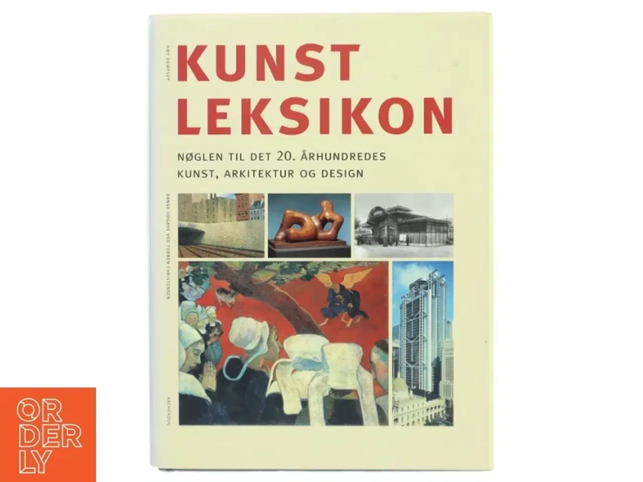 Billede 1 - Kunstleksikon : nøglen til det 20. århundredes kunst, arkitektur og design af Amy Dempsey (Bog)