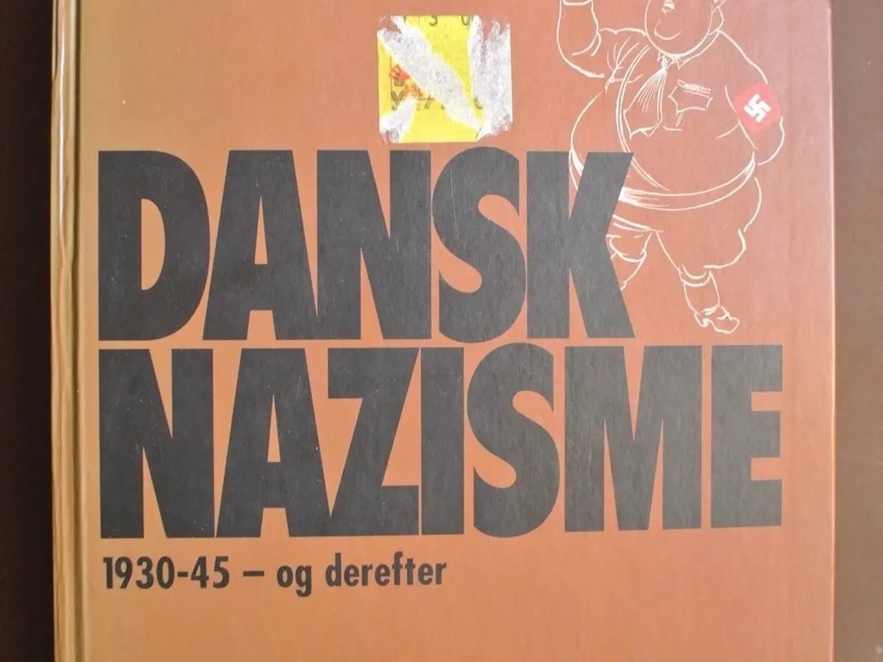 Billede 1 - dansk nazisme 1930-45 - og derefter, af john t. la