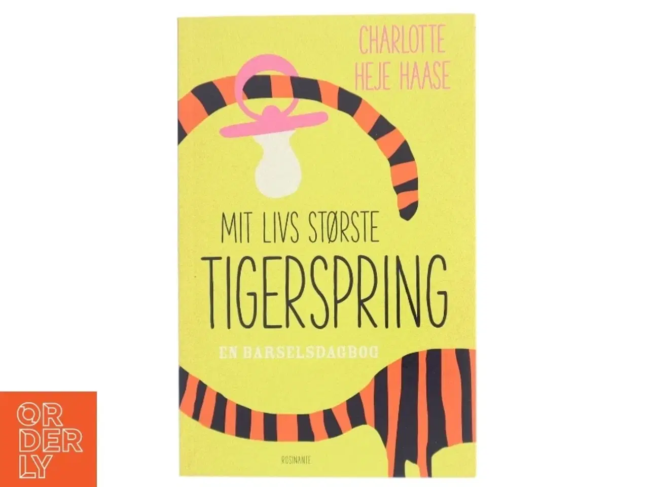 Billede 1 - Mit livs største tigerspring : en barselsdagbog af Charlotte Heje Haase (Bog)