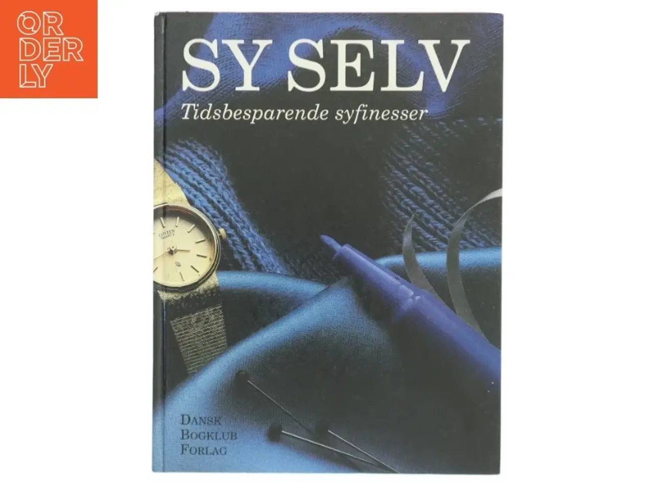 Billede 1 - Sy Selv: Tidsbesparende syfinesser fra Dansk Bogklub Forlag (Bog)