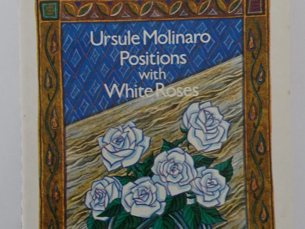 Billede 1 - Positions with White Roses. Ursule Molinaro