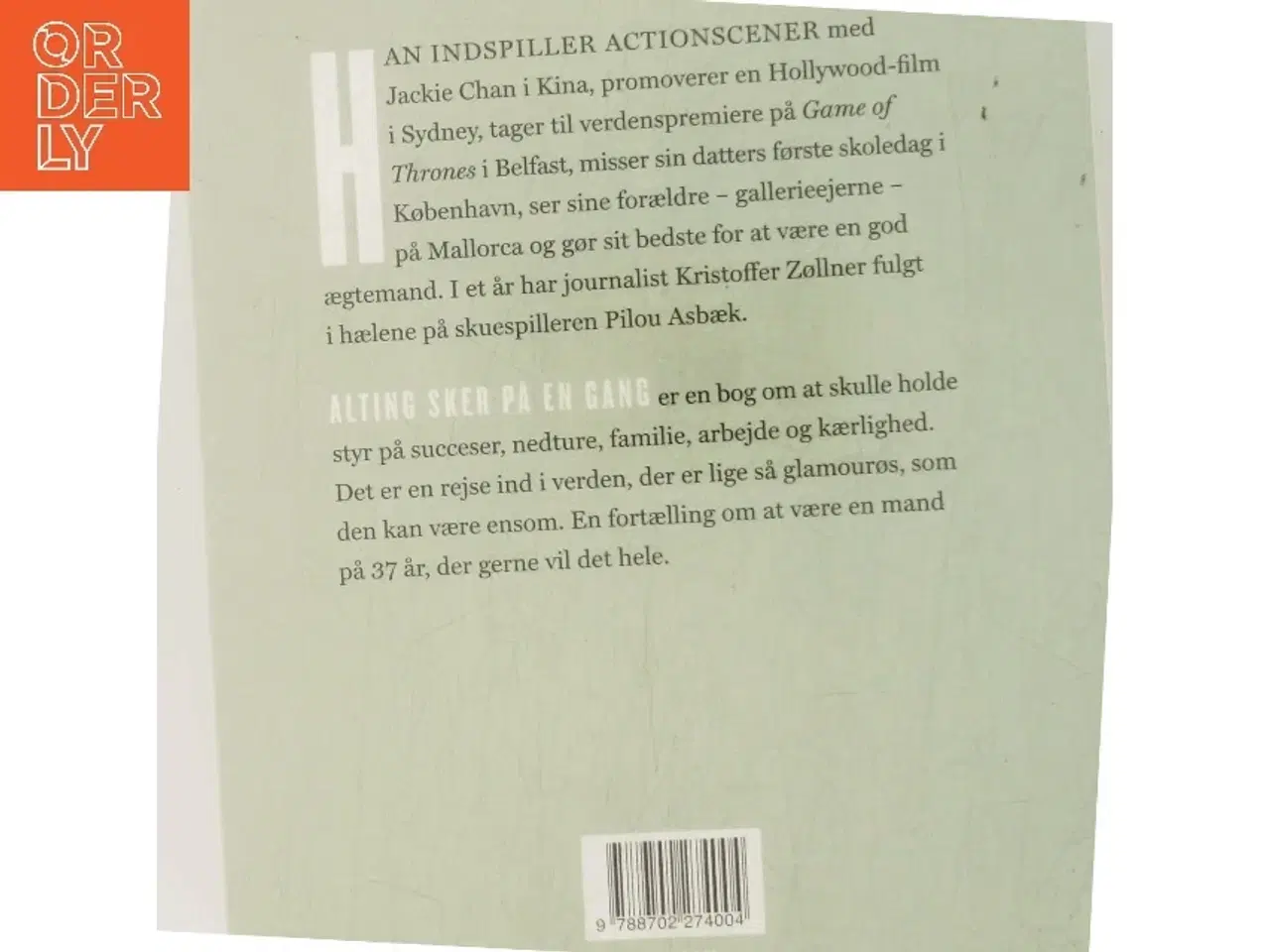 Billede 3 - Alting sker på en gang : et år med Pilou Asbæk af Kristoffer Zøllner (Bog)