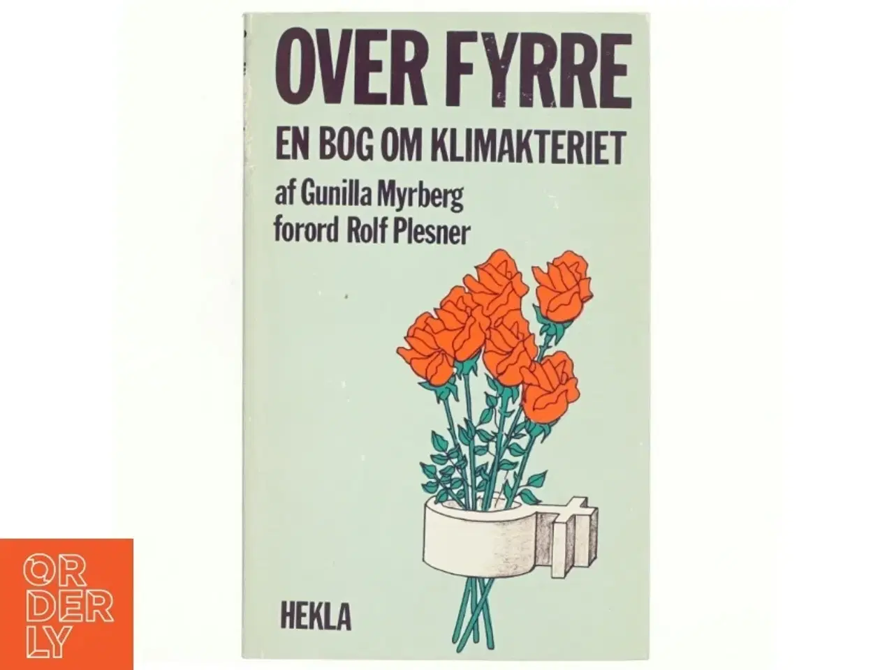 Billede 1 - Over fyrre. En bog om klimakteriet af Gunilla Myrberg (bog)