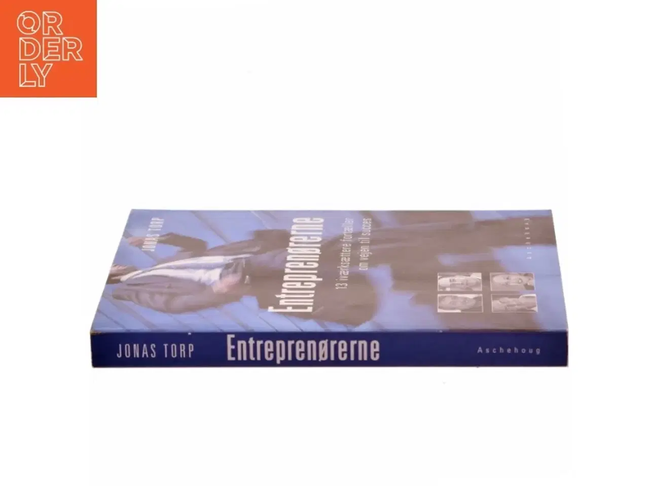 Billede 2 - Entreprenørerne : 13 iværksættere fortæller om vejen til succes af Jonas Torp (Bog)