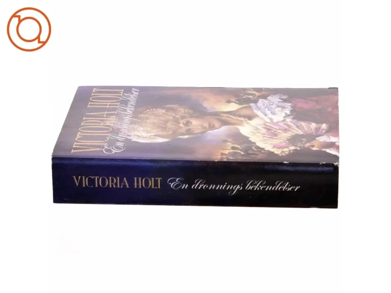Billede 2 - En dronnings bekendelser af Victoria Holt (Bog)