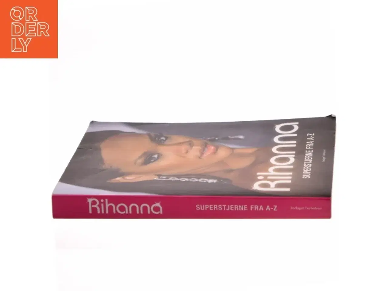 Billede 2 - Rihanna : superstjerne fra A-Z af Sarah Oliver (Bog)