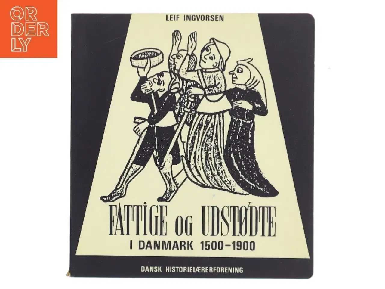Billede 1 - Fattige og udstødte i Danmark 1500-1900 af Leif Ingvorsen (Bog)