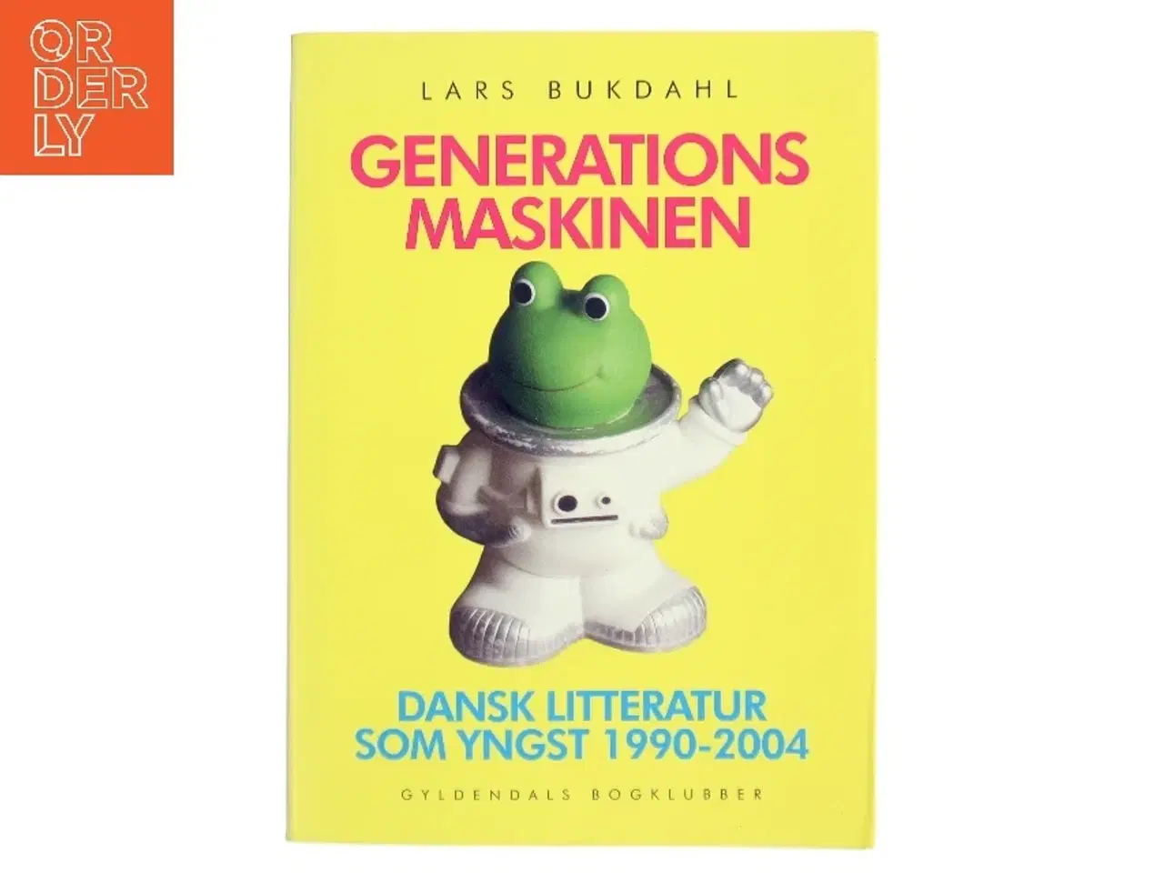 Billede 1 - Generationsmaskinen : dansk litteratur som yngst 1990-2004 af Lars Bukdahl (Bog)