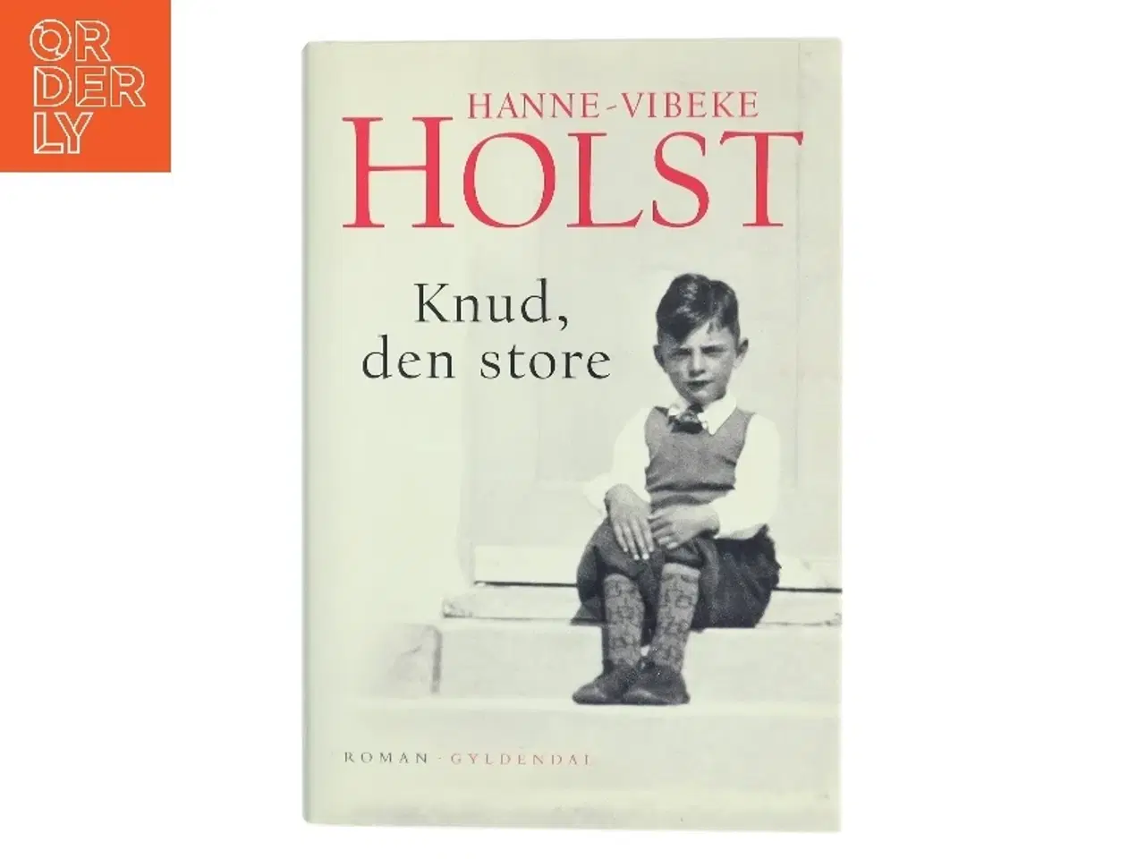 Billede 1 - Knud, den store : roman af Hanne-Vibeke Holst (Bog)