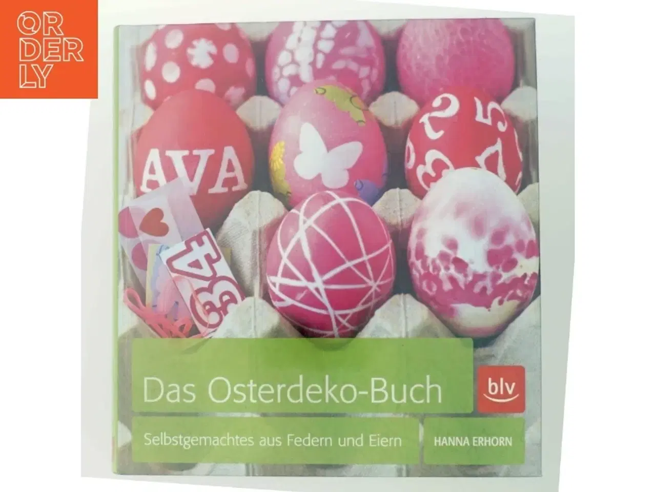 Billede 5 - Das Osterdeko-Buch : Selbstgemachtes aus Federn und Eiern af Hanna Charlotte Erhorn (Bog)