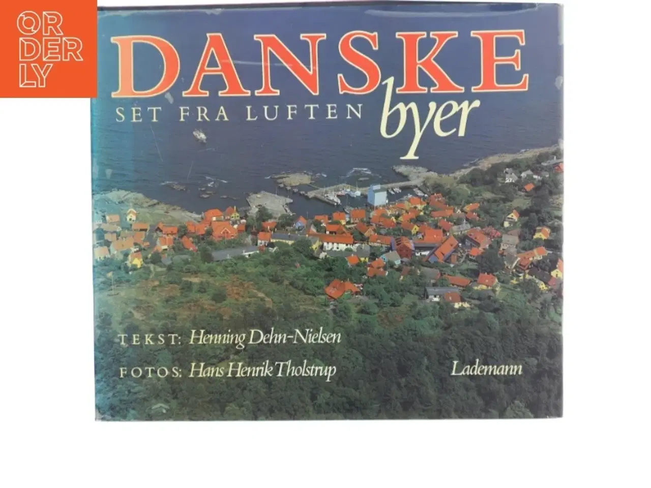 Billede 1 - Danske Byer: Set Fra Luften af Henning Dehn-Nielsen (Bog)