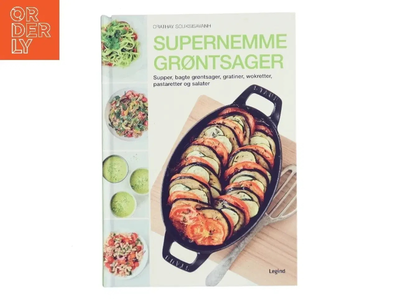 Billede 1 - Supernemme grøntsager : supper, bagte grøntsager, gratiner, wokretter, pastaretter og salater af Orathay Souksisavanh (Bog)