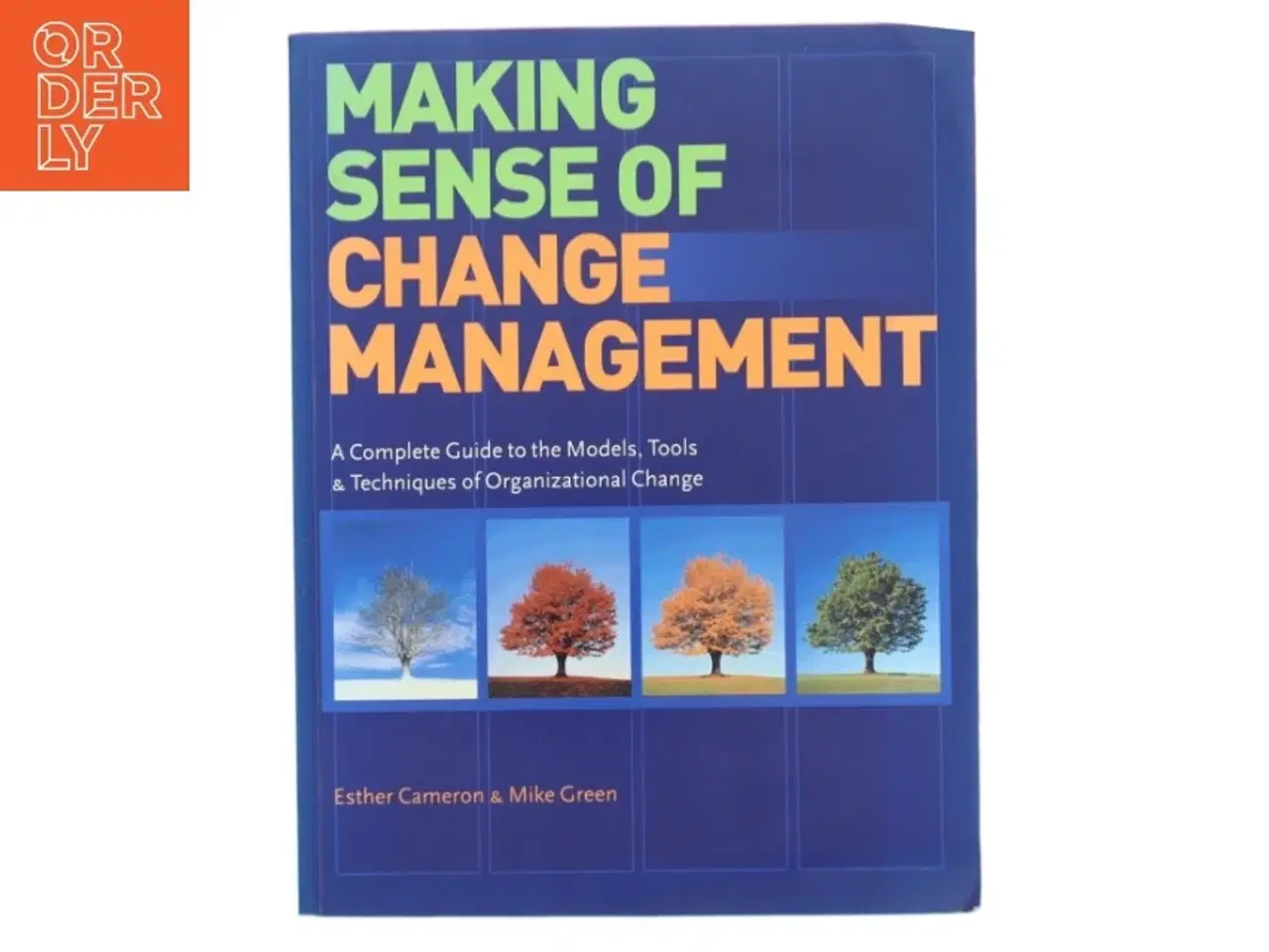 Billede 1 - Making sense of change management : a complete guide to the models, tools & techniques of organizational change (Bog)