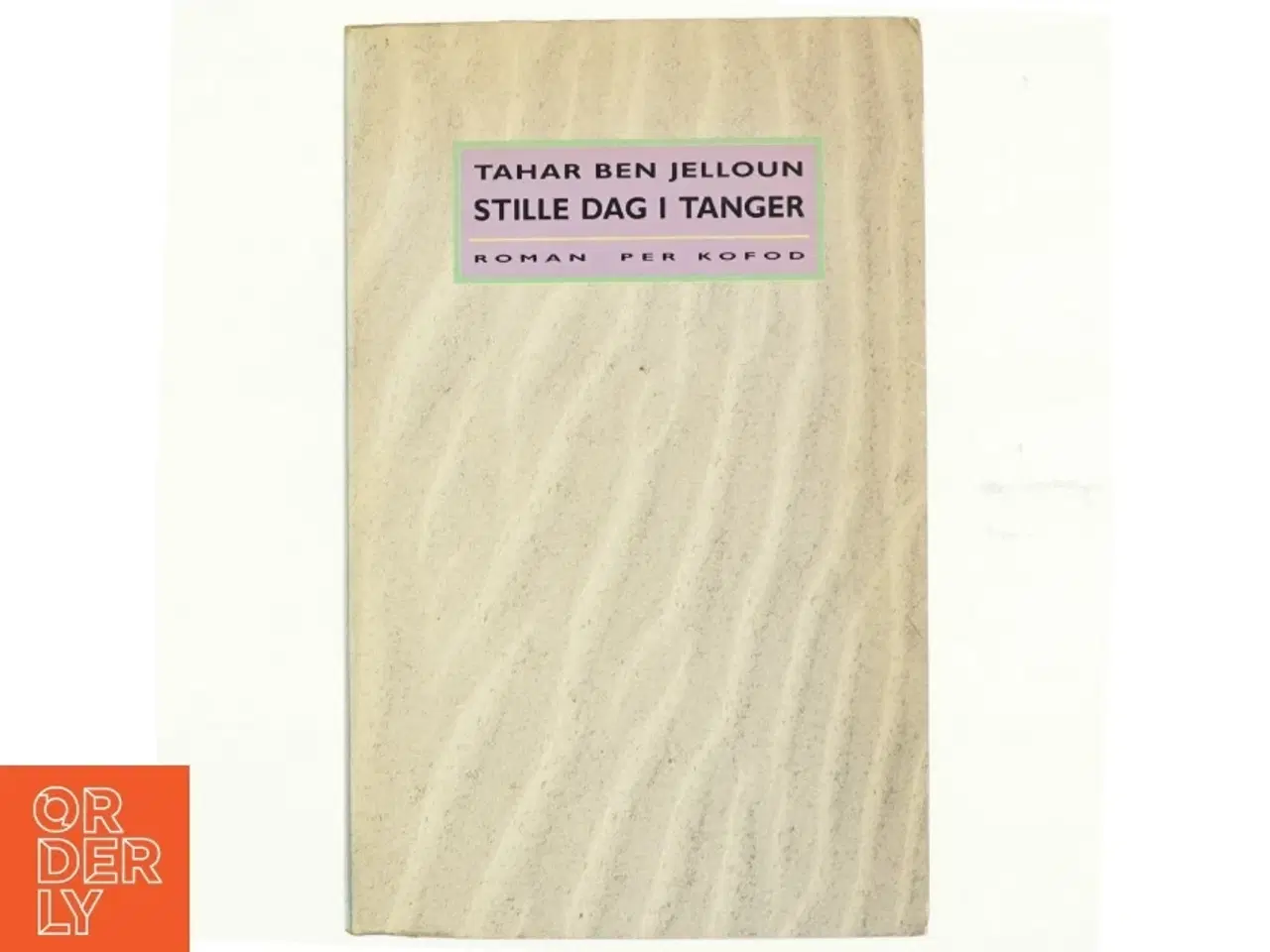 Billede 1 - Stille dag ei Tanger af Tahar Ben Jelloun (bog)
