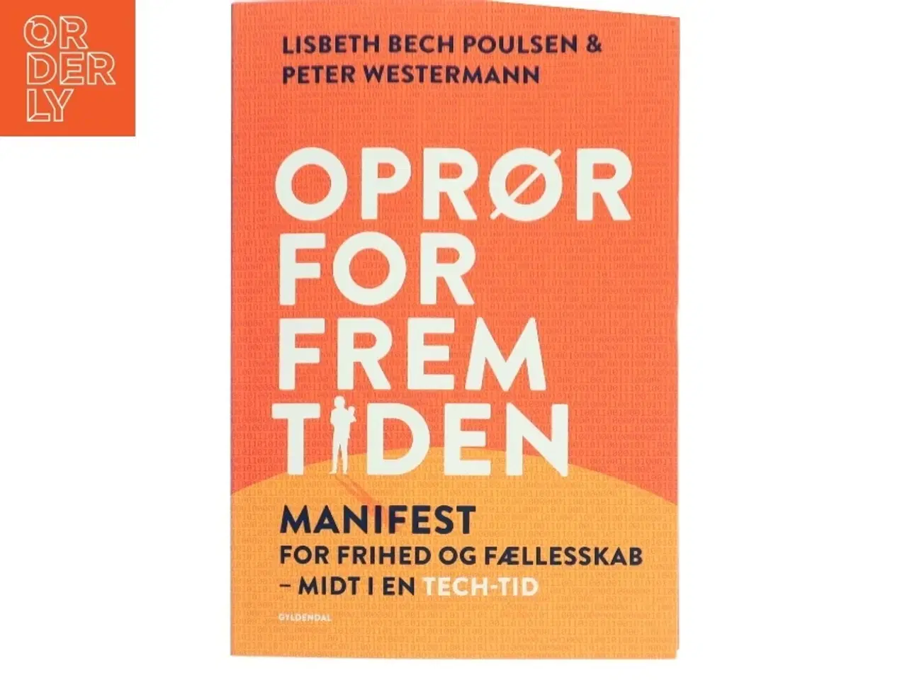 Billede 1 - Oprør for fremtiden : manifest for frihed og fællesskab midt i en tech-tid af Peter Westermann (Bog)