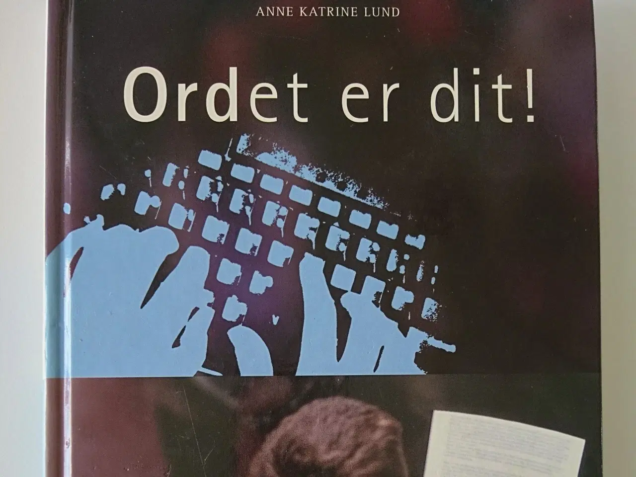 Billede 1 - Ordet er dit! Af Anne Katrine Lund