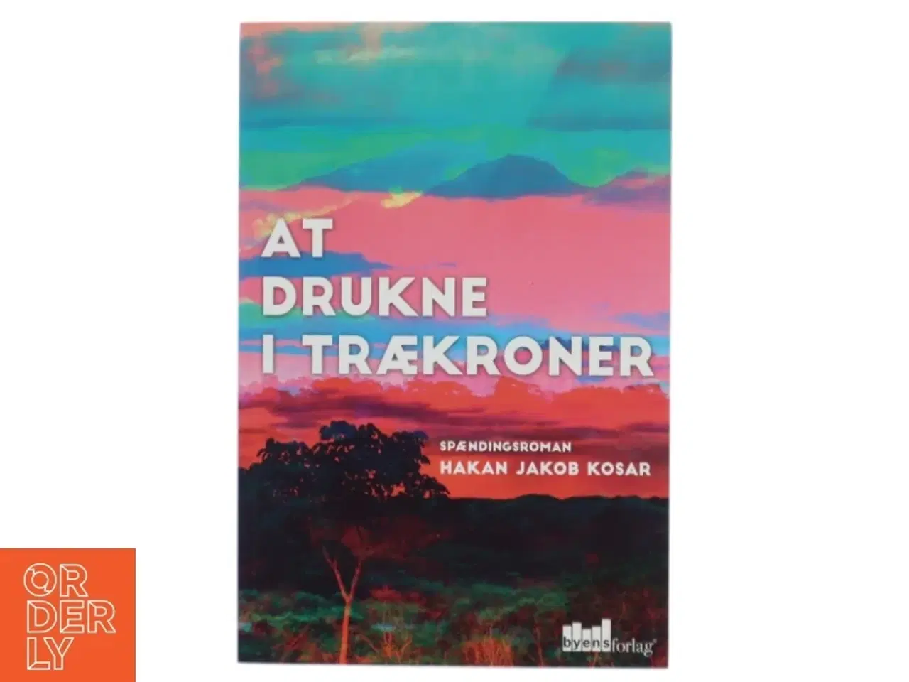 Billede 1 - At drukne i trækroner : spændingsroman af Hakan Jakob Kosar (Bog) fra Byens forlag