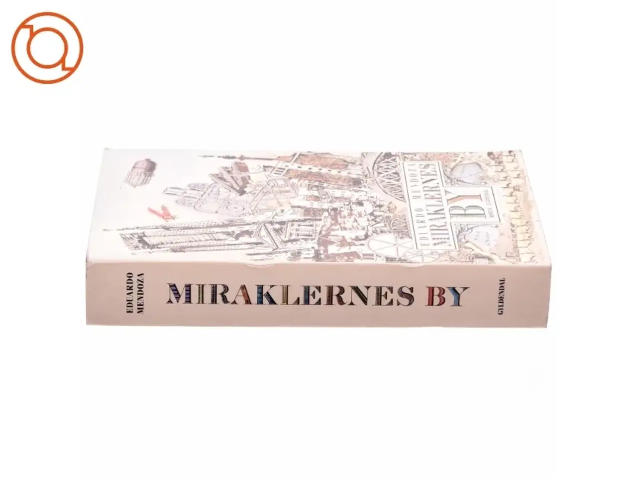 Billede 2 - Miraklernes by af Eduardo Mendoza (bog)
