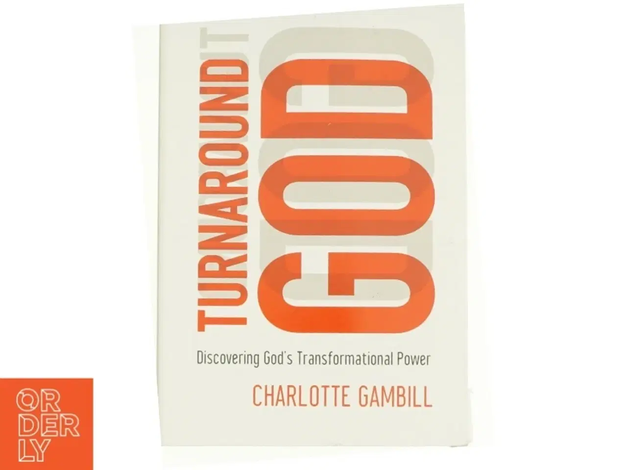 Billede 1 - Turnaround God : Discovering God S Transformational Power (Paperback) af Gambill, Charlotte (Bog)