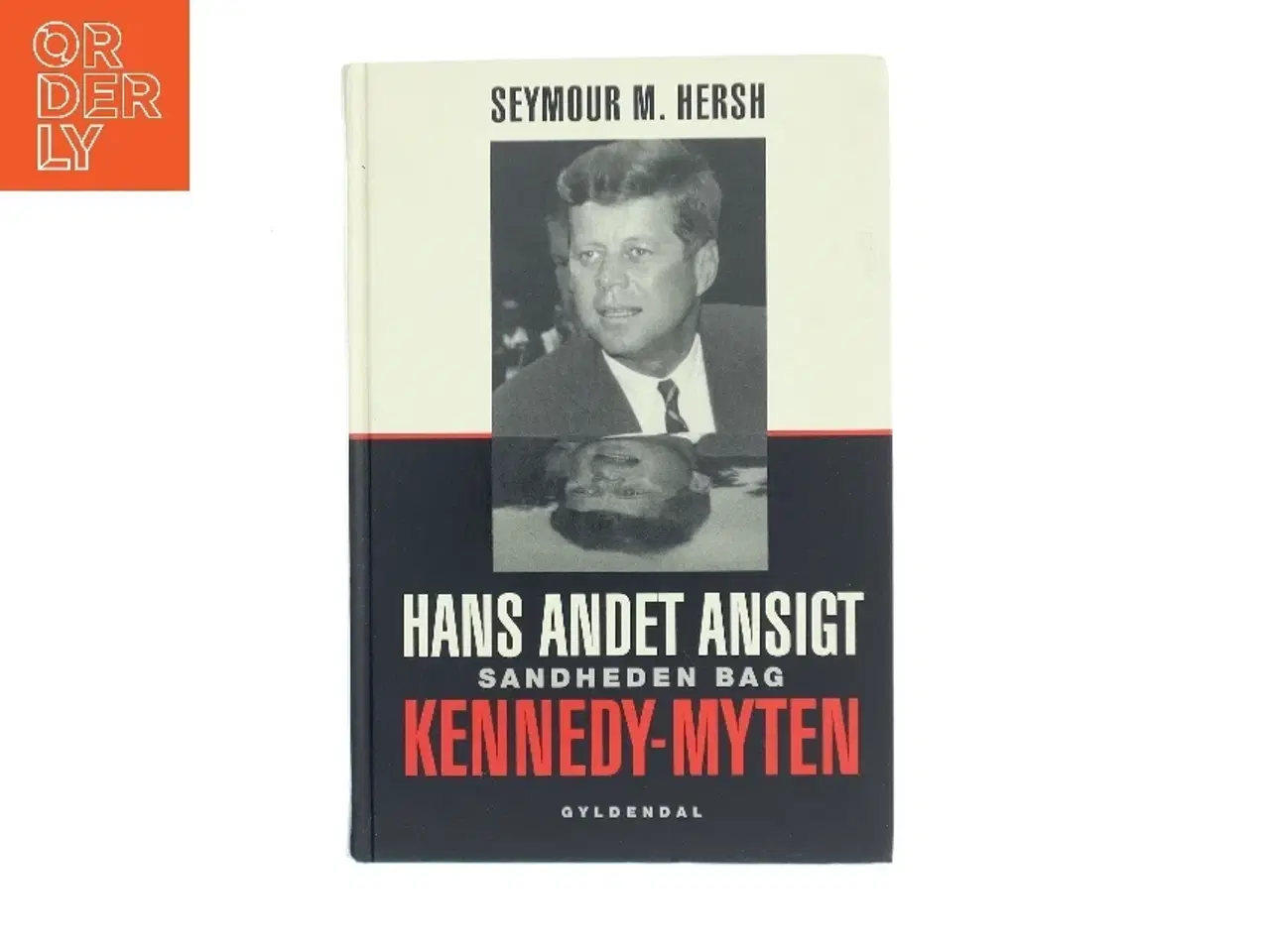 Billede 1 - Hans andet ansigt : sandheden bag Kennedy-myten af Seymour M. Hersh (Bog)
