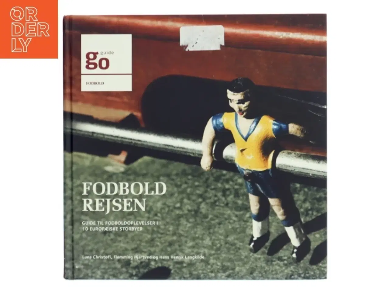 Billede 1 - Fodboldrejsen : guide til fodboldoplevelser i 10 europæiske storbyer (Bog)