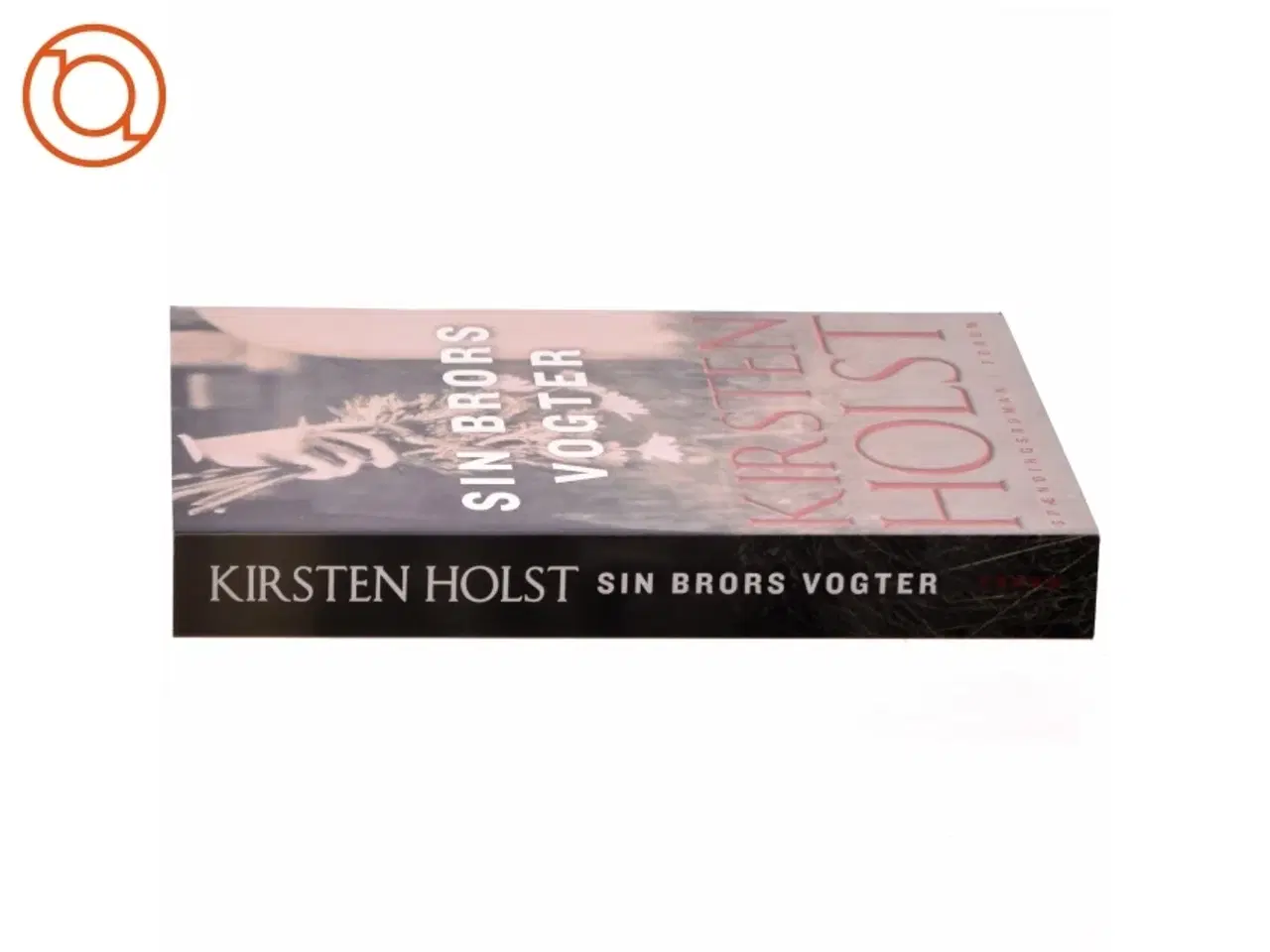 Billede 2 - Sin brors vogter : spændingsroman af Kirsten Holst (f. 1936) (Bog)